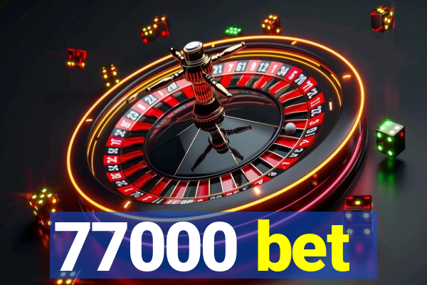 77000 bet